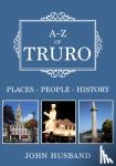 John Husband - A-Z of Truro - Places-People-History