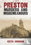 Keith Johnson - Preston Murders and Misdemeanours
