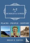 Davies, Brian E. - A-Z of Mumbles and Gower