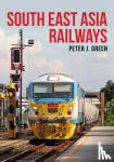 Green, Peter J. - South East Asia Railways