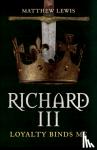 Matthew Lewis - Richard III - Loyalty Binds Me