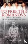 Hall, Coryne - To Free the Romanovs