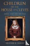 Darsie, Heather R. - Children of the House of Cleves
