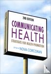 Corcoran - Communicating Health: Strategies for Health Promotion