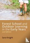 Knight, Sara - Forest School and Outdoor Learning in the Early Years