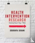 Sidani - Health Intervention Research: Understanding Research Design and Methods