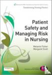 Fisher, Melanie, Scott, Margaret - Patient Safety and Managing Risk in Nursing