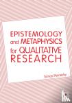 Pernecky - Epistemology and Metaphysics for Qualitative Research