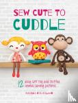 Vos-Bolman, Mariska (Author) - Sew Cute to Cuddle - 12 Easy Soft Toy and Stuffed Animal Sewing Patterns