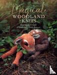 Garland, Claire (Author) - Magical Woodland Knits - Knitting Patterns for 12 Wonderfully Lifelike Animals