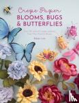 Lim, Eileen (Author) - Crepe Paper Blooms, Bugs & Butterflies