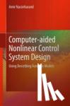 Amir Nassirharand - Computer-aided Nonlinear Control System Design - Using Describing Function Models