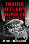 Fest, Joachim - Inside Hitler's Bunker - The Last Days Of The Third Reich