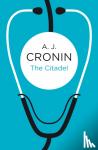 Cronin, A. J. - The Citadel - The Classic Novel that Inspired the NHS