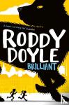 Doyle, Roddy - Brilliant