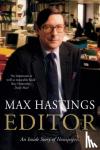 Hastings, Max - Editor - A Memoir