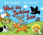 Donaldson, Julia - What the Jackdaw Saw