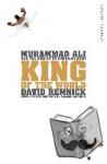 Remnick, David - King of the World - Muhammad Ali and the Rise of an American Hero