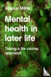 Milne, Alisoun - Mental Health in Later Life