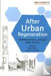  - After Urban Regeneration - Communities, Policy and Place