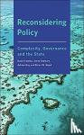 Crowley, Kate (University of Tasmania), Stewart, Jenny (University of New South Wales Canberra), Kay, Adrian (Australian National University), Head, Brian W. (University of Queensland) - Reconsidering Policy - Complexity, Governance and the State