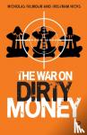 Gilmour, Nicholas (University of Auckland; independent consultant and contractor), Hicks, Tristram (Tristram Hicks Associates) - The War on Dirty Money