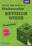 Smith, Harry - REVISE AQA GCSE (9-1) Mathematics Foundation Revision Guide