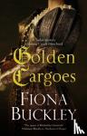 Buckley, Fiona - Golden Cargoes