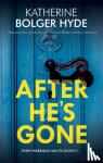 Hyde, Katherine Bolger - After He's Gone