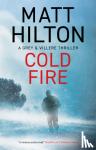 Hilton, Matt - Cold Fire