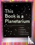 Anderson, Kelli - This Book Is a Planetarium: And Other Extraordinary Pop-Up Contraptions - And Other Extraordinary Pop-Up Contraptions