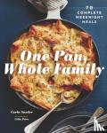 Snyder, Carla - One Pan, Whole Family - More than 70 Complete Weeknight Meals