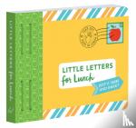Redmond, Lea - Little Letters for Lunch: Keep It Short and Sweet (Lunch Notes for Kids, Letters to Kids, Lunch Notes Book)