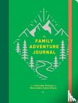 Chronicle Books - The Family Adventure Journal: Turn Everyday Outings into Memorable Explorations