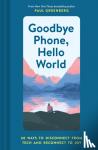 Greenberg, Paul - Goodbye Phone, Hello World