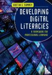Summey - Developing Digital Literacies: A Framework for Professional Learning