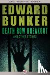 Bunker, Edward - Death Row Breakout
