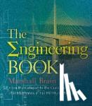 Brain, Marshall - The Engineering Book - From the Catapult to the Curiosity Rover, 250 Milestones in the History of Engineering
