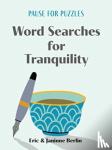 Berlin, Eric, Berlin, Janinne - Pause for Puzzles: Word Searches for Tranquility