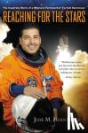 Hernandez, Jose M. - Reaching for the Stars - The Inspiring Story of a Migrant Farmworker Turned Astronaut