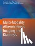 Luca Saba, Joao Miguel Sanches, Luis Mendes Pedro, Jasjit S. Suri - Multi-Modality Atherosclerosis Imaging and Diagnosis