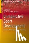 Kirstin Hallmann, Karen Petry - Comparative Sport Development - Systems, Participation and Public Policy