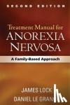 James (Department of Psychiatry and Behavioral Sciences, Stanford University School of Medicine, CA) Lock, Daniel Le Grange - Treatment Manual for Anorexia Nervosa, Second Edition - A Family-Based Approach