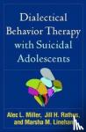 Miller, Alec L., Rathus, Jill H., Linehan, Marsha M. - Dialectical Behavior Therapy with Suicidal Adolescents