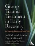 Herman, Judith Lewis, Kallivayalil, Diya, Glass, Lois, Hamm, Barbara - Group Trauma Treatment in Early Recovery