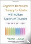 Gaus, Valerie L. - Cognitive-Behavioral Therapy for Adults with Autism Spectrum Disorder