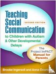 Ingersoll, Brooke, Dvortcsak, Anna - Teaching Social Communication to Children with Autism and Other Developmental Delays