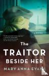 Evans, Mary Anna - The Traitor Beside Her - A Novel