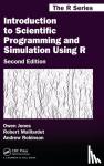 Jones, Owen, Maillardet, Robert (University of Melbourne, Parkville, Melbourne, Victoria, Australia), Robinson, Andrew (University of Melbourne, Parkville, Australia) - Introduction to Scientific Programming and Simulation Using R