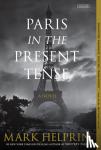 Helprin, Mark - Paris in the Present Tense: A Novel